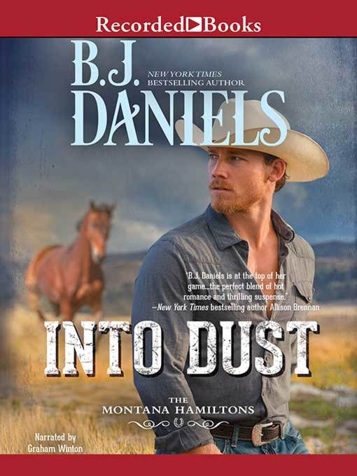 Title details for Into Dust by B.J. Daniels - Wait list